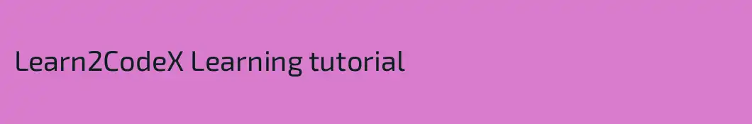 Learn2CodeX Learning tutorial
